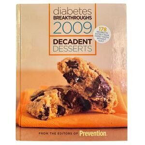 Diabetes Breakthroughs 2009 Decadent Desserts Cookbook
